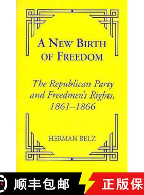 【3-4周达】A New Birth of Freedom: The Republican Party and the Freedmen's Rights [9780823220106]