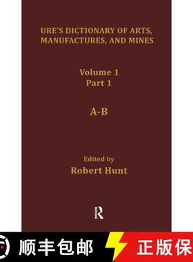 【3-4周达】Ure's Dictionary of Arts, Manufactures and Mines: Containing a Clear Exposition of Their P... [9780415216319]