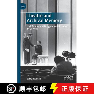 【3-4周达】Theatre and Archival Memory : Irish Drama and Marginalised Histories 1951-1977 [9783030745479]