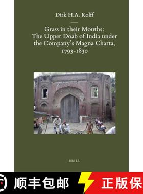 预订 Grass in Their Mouths: The Upper Doab of India Under the Company's Magna Charta, 1793-1830 [9789004185029]