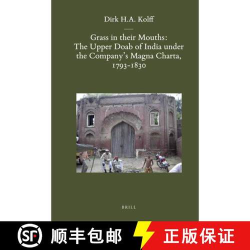 预订 Grass in Their Mouths: The Upper Doab of India Under the Company's Magna Charta, 1793-1830 [9789004185029]