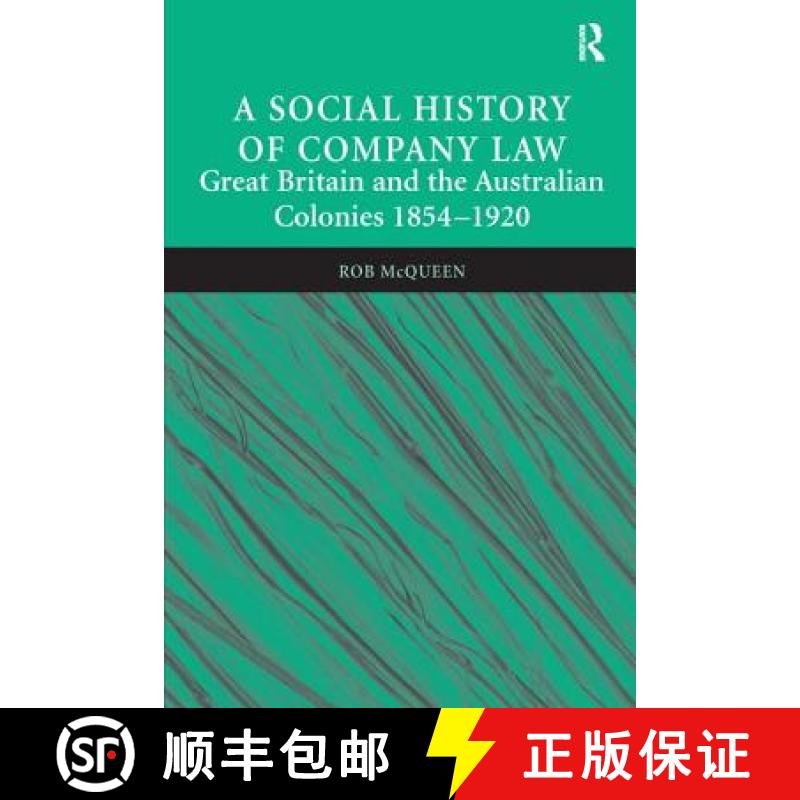 【3-4周达】A Social History of Company Law : Great Britain and the Australian Colonies 1854-1920 [9781138249615]