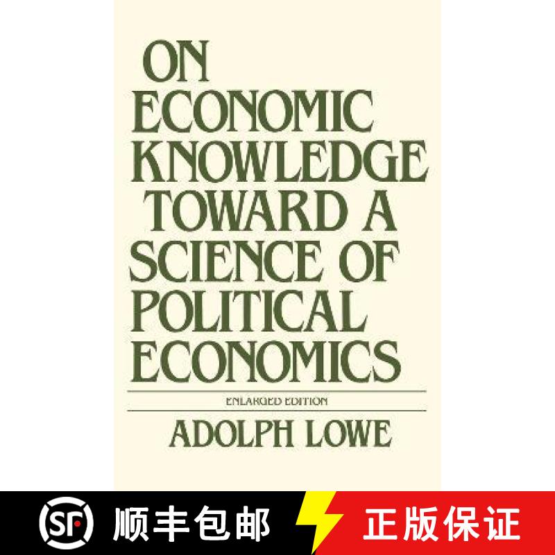 【3-4周达】On Economic Knowledge Toward a Science of Political Economics: Toward a Science of Politic... [9780873322515]