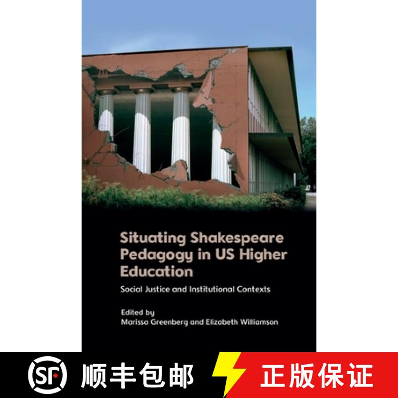 【3-4周达】Situating Shakespeare Pedagogy in Us Higher Education: Social Justice and Institutional Co... [9781399516648]