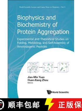【3-4周达】Biophysics And Biochemistry Of Protein Aggregation: Experimental And Theoretical Studies O... [9789813202375]