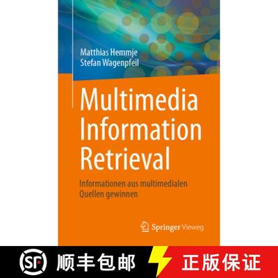 【3-4周达】Multimedia Information Retrieval: Informationen aus multimedialen Quellen gewinnen [9783662718865]