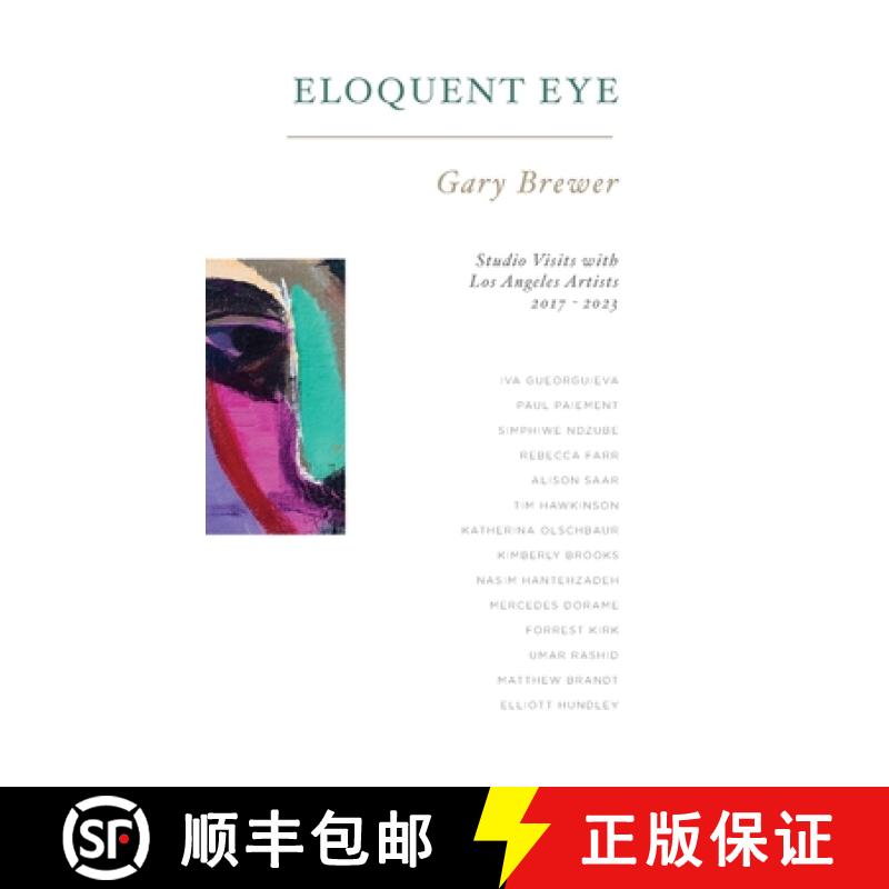【3-4周达】Eloquent Eye: Studio Visits with Artists of Los Angeles 2017 - 2023 [9781736773840]