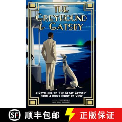 【3-4周达】The Greyhound & Gatsby: A Retelling of The Great Gatsby From A Dog's Point of View [9798989420605]