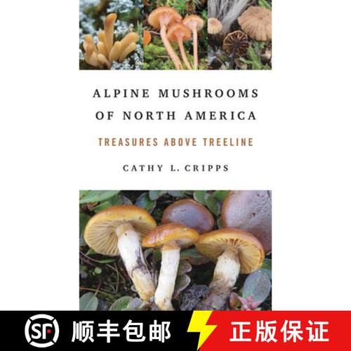 【3-4周达】Alpine Mushrooms of North America – Treasures Above Treeline [9780252088933]