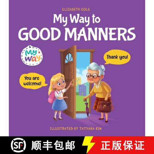 【3-4周达】My Way to Good Manners: Kids Book about Manners, Etiquette and Behavior that Teaches Child... [9781957457369]