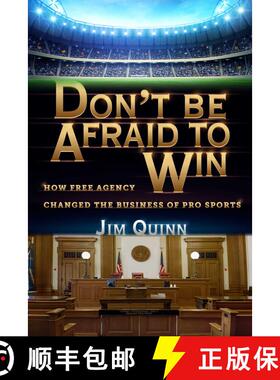 【3-4周达】Don't Be Afraid to Win: How Free Agency Changed the Business of Pro Sports [9781635766783]
