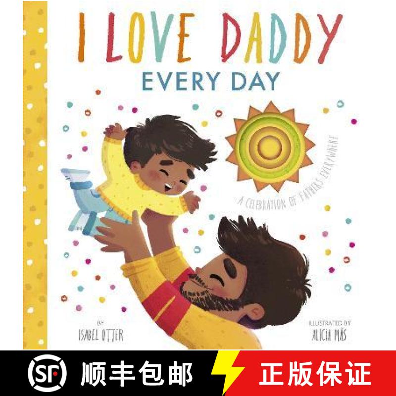 【3-4周达】I Love Daddy Every Day: A celebration of fathers everywhere [9781848579927]
