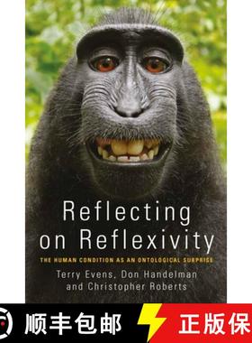 【3-4周达】Reflecting on Reflexivity: The Human Condition as an Ontological Surprise [9781789200928]