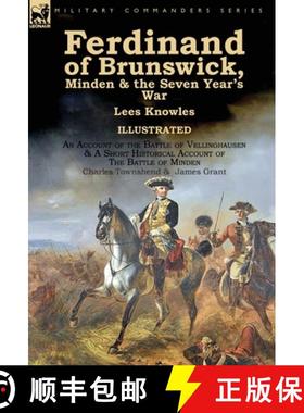 【3-4周达】Ferdinand of Brunswick, Minden & the Seven Year's War by Lees Knowles, with An Account of ... [9781782826088]