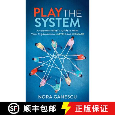 【3-4周达】Play the System : A Corporate Rebel's Guide to Make Your Organization Listen and Change [9781642795585]