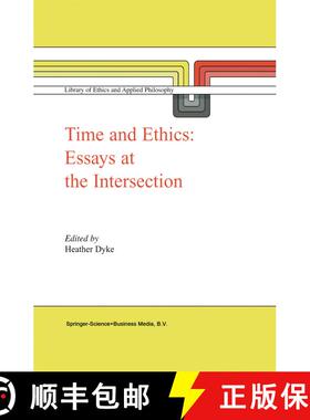 【3-4周达】Time and Ethics : Essays at the Intersection (Softcover reprint of hardcover 1st ed. 2003)... [9789048162970]