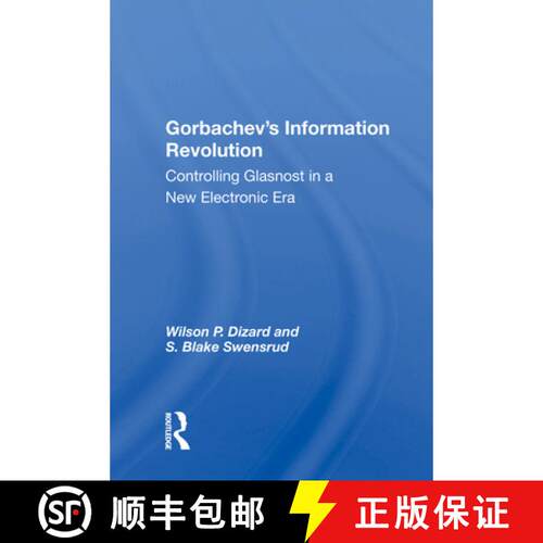 【3-4周达】精装 Gorbachev's Information Revolution: Controlling Glasnost in a New Electronic Era [9780367014483]