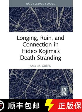 【3-4周达】Longing, Ruin, and Connection in Hideo Kojimaâ€™s Death Stranding [9781032226712]