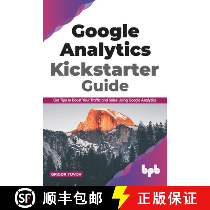【3-4周达】Google Analytics Kickstarter Guide: Get Tips to Boost Your Traffic and Sales Using Google ... [9789389845624]