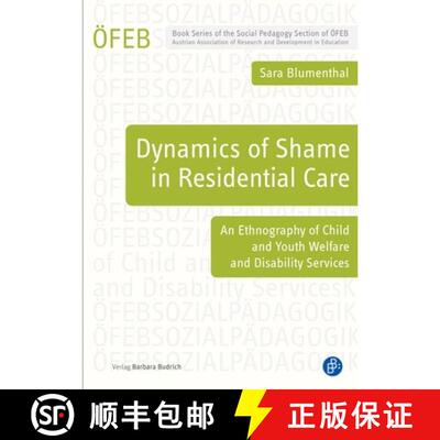 【3-4周达】Dynamics of Shame in Residential Care: An Ethnography of Child and Youth Services and Disa... [9783847431947]