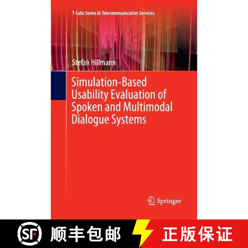 【3-4周达】Simulation-Based Usability Evaluation of Spoken and Multimodal Dialogue Systems [9783319873336]