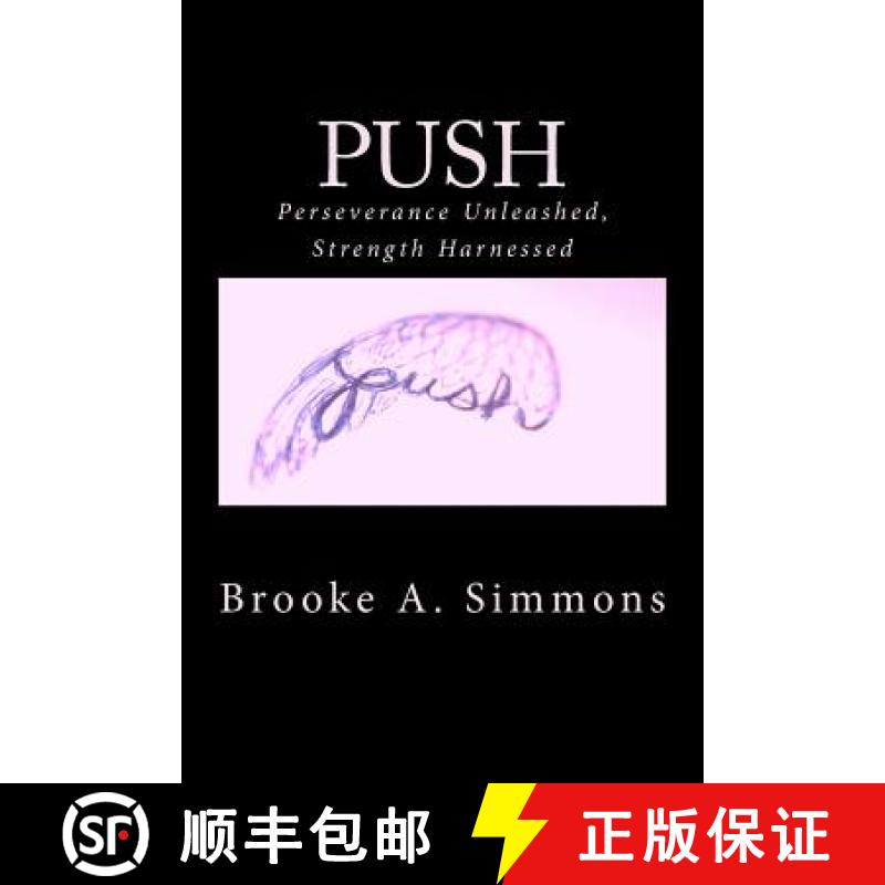 【3-4周达】Push: Perseverance Unleashed, Strength Harnessed [9780615579702]