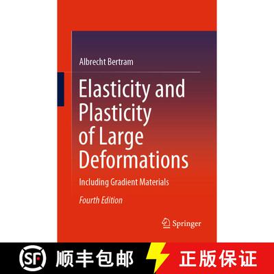 【3-4周达】Elasticity and Plasticity of Large Deformations : Including Gradient Materials (4th ed. 2021) [9783030723279]