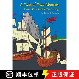 【3-4周达】A Tale of Two Cheeses: How Boss Rat Became King [9780615795140]