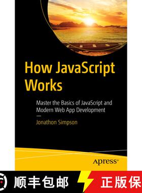 【3-4周达】How JavaScript Works : Master the Basics of JavaScript and Modern Web App Development (Fir... [9781484297377]