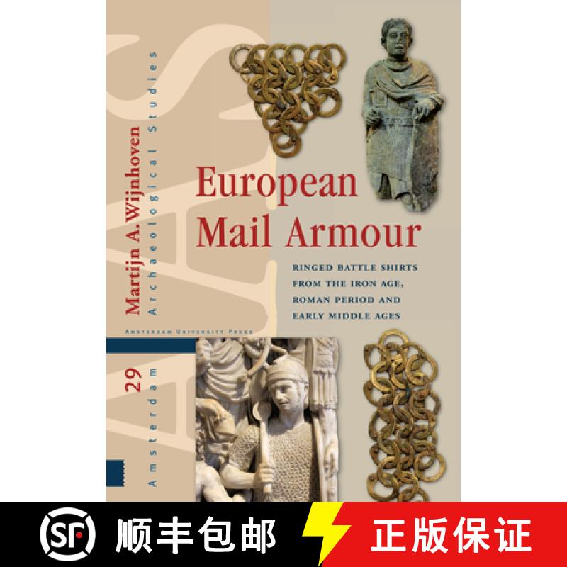 【2-3周达】European Mail Armour: Ringed Battle Shirts from the Iron Age, Roman Period and Early Middl... [9789463721264]
