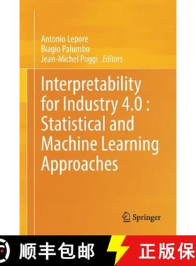 【3-4周达】Interpretability for Industry 4.0 : Statistical and Machine Learning Approaches [9783031124013]