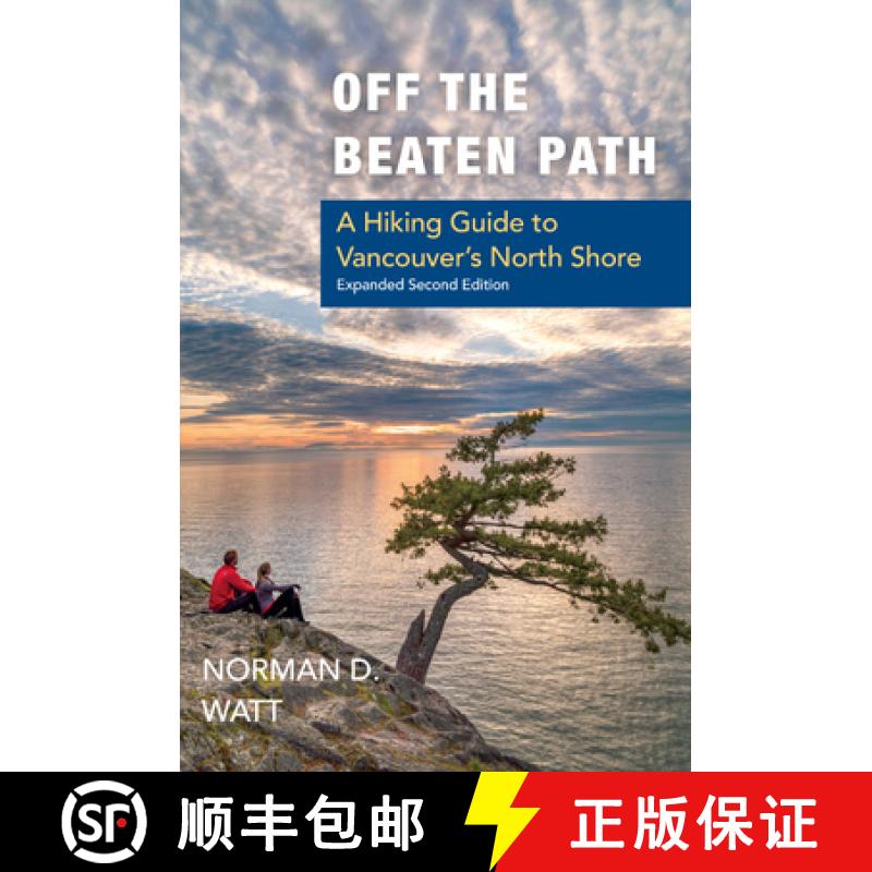 【3-4周达】Off the Beaten Path, Expanded Second Ed. : A Hiking Guide to Vancouver's North Shore [9781550176360]