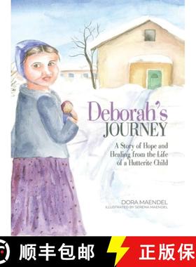 【3-4周达】Deborah's Journey: A Story of Hope and Healing from the Life of a Hutterite Child [9781998141029]