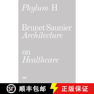 Phylum H (bilingual): Brunet Saunier Architecture on Healthcare [9783775746557]