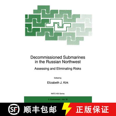 【3-4周达】Decommissioned Submarines in the Russian Northwest : Assessing and Eliminating Risks [9789401063685]
