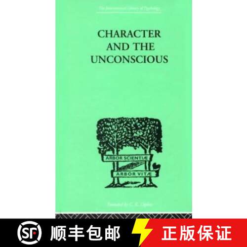 【3-4周达】精装 Character and the Unconscious: A Critical Exposition of the Psychology of Freud and Jung [9780415211093]