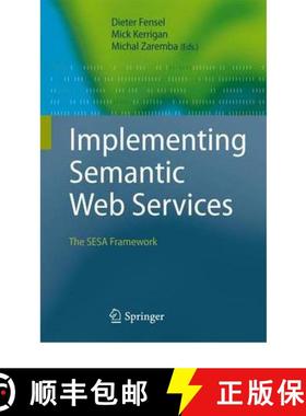 【3-4周达】Implementing Semantic Web Services : The SESA Framework [9783642095757]