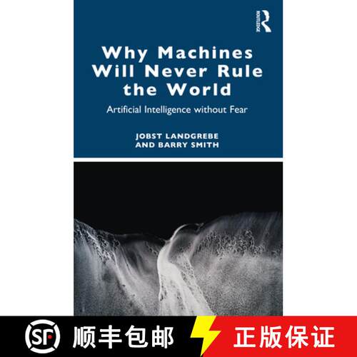 【3-4周达】Why Machines Will Never Rule the World: Artificial Intelligence Without Fear [9781032309934]