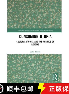【3-4周达】Consuming Utopia: Cultural Studies and the Politics of Reading [9780367818777]