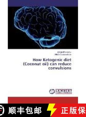 预订 How Ketogenic diet (Coconut oil) can reduce convulsions [9783330025387]