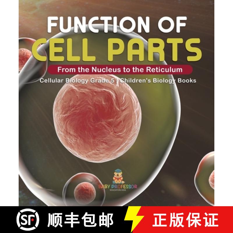 【3-4周达】Function of Cell Parts: From the Nucleus to the Reticulum | Cellular Biology Grade 5 | Chi... [9781541983922]