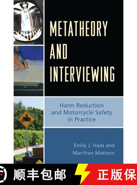 【3-4周达】Metatheory and Interviewing : Harm Reduction and Motorcycle Safety in Practice [9780739180563]