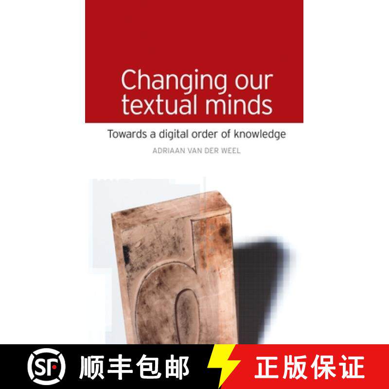 【3-4周达】Changing our Textual Minds : Towards a digital order of knowledge [9780719085550]
