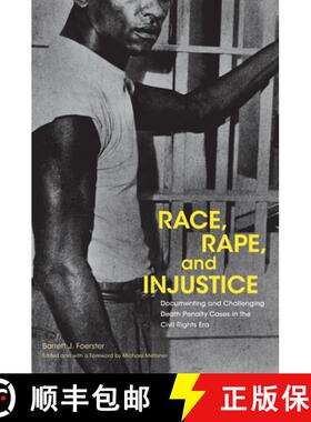 预订 Race, Rape, and Injustice: Documenting and Challenging Death Penalty Cases in the Civil Rights Era [9781621908197]