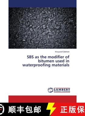 预订 SBS as the modifier of bitumen used in waterproofing materials [9783659495618]
