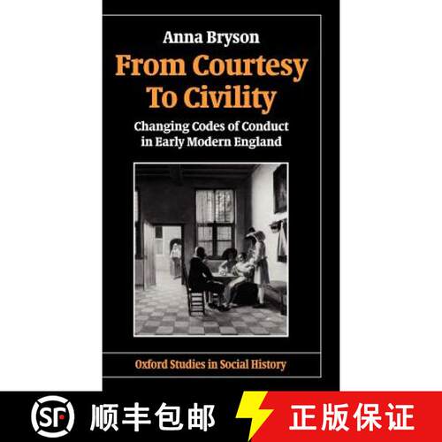 【3-4周达】精装 From Courtesy to Civility: Changing Codes of Conduct in Early Modern England [9780198217657]