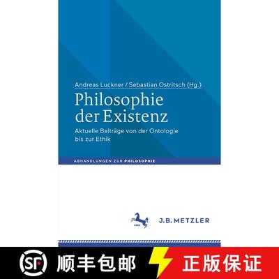 【3-4周达】Philosophie der Existenz: Aktuelle Beiträge von der Ontologie bis zur Ethik [9783476048790]