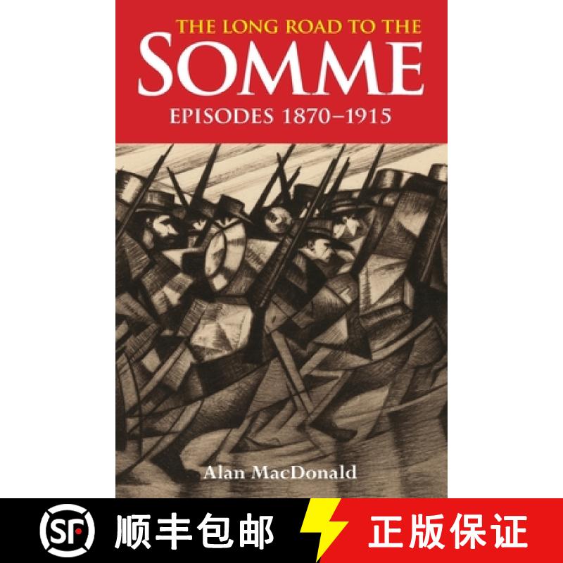 【2-3周达】The Long Road to the Somme: Episodes 1870 to 1915 [9780955811937]