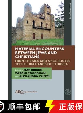 【3-4周达】Material Encounters Between Jews and Christians: From the Silk and Spice Routes to the Hig... [9781641893879]