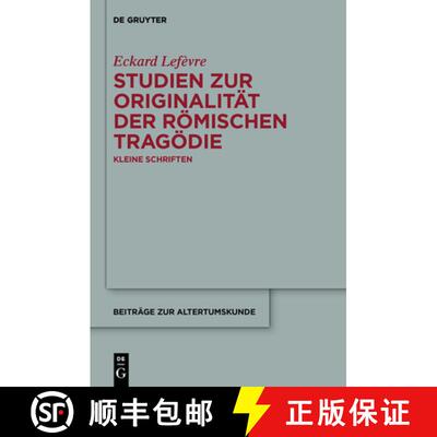 预订 Studien zur Originalitat der roemischen Tragoedie: Kleine Schriften [9783110554960]